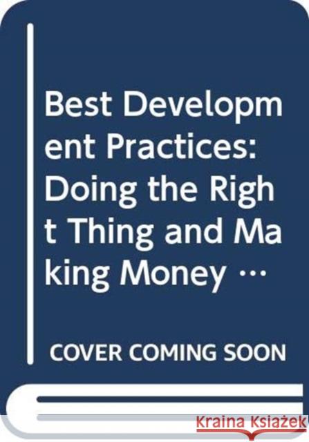 Best Development Practices: Doing the Right Thing and Making Money at the Same Time Reid Ewing 9780367330231 Routledge