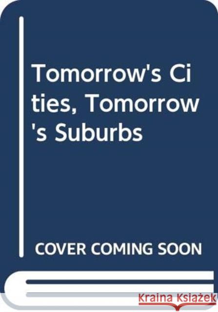 Tomorrow's Cities, Tomorrow's Suburbs William Lucy 9780367330248 Routledge