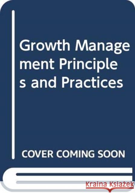 Growth Management Principles and Practices James Duncan 9780367330262 Routledge