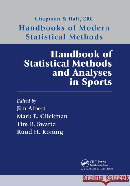Handbook of Statistical Methods and Analyses in Sports Jim Albert Mark E. Glickman Tim B. Swartz 9780367331016