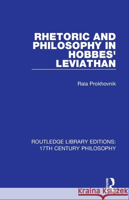 Rhetoric and Philosophy in Hobbes' Leviathan Raia Prokhovnik 9780367331054 Routledge