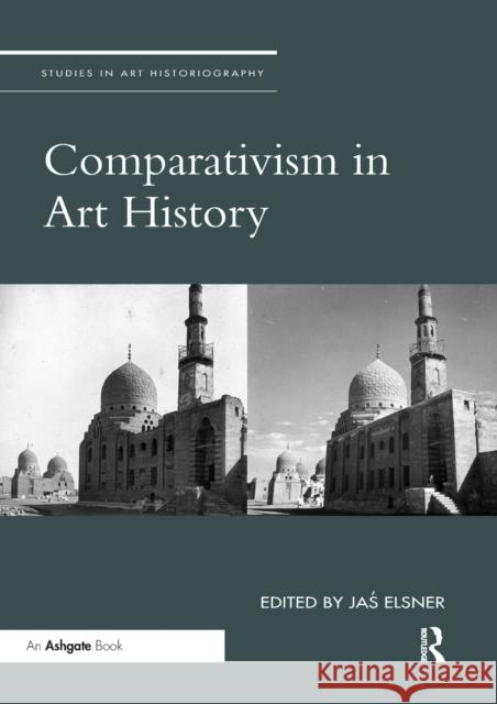 Comparativism in Art History Jaś Elsner 9780367331146 Routledge