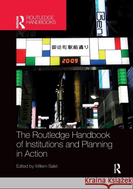 The Routledge Handbook of Institutions and Planning in Action Willem Salet 9780367331948 Routledge