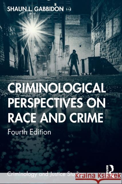 Criminological Perspectives on Race and Crime Shaun L. Gabbidon 9780367332334 Routledge