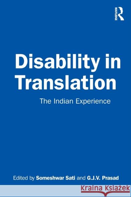 Disability in Translation: The Indian Experience Someshwar Sati G. J. V. Prasad 9780367333874 Routledge Chapman & Hall