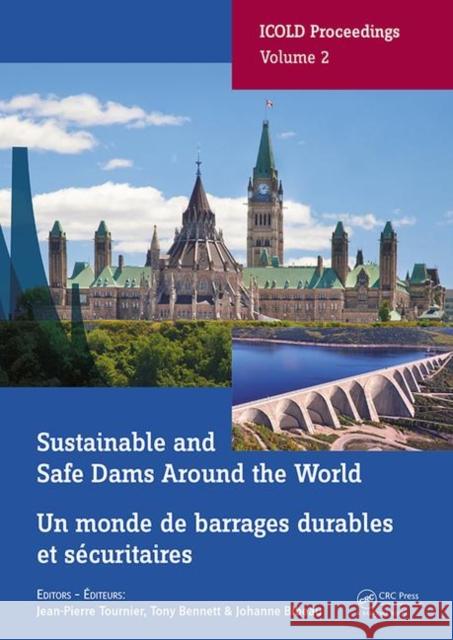 Sustainable and Safe Dams Around the World / Un Monde de Barrages Durables Et Sécuritaires: Proceedings of the Icold 2019 Symposium, (Icold 2019), Jun Tournier, Jean-Pierre 9780367334222