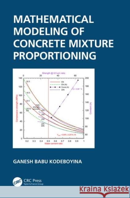 Mathematical Modeling of Concrete Mixture Proportioning Kodeboyina, Ganesh Babu 9780367334802