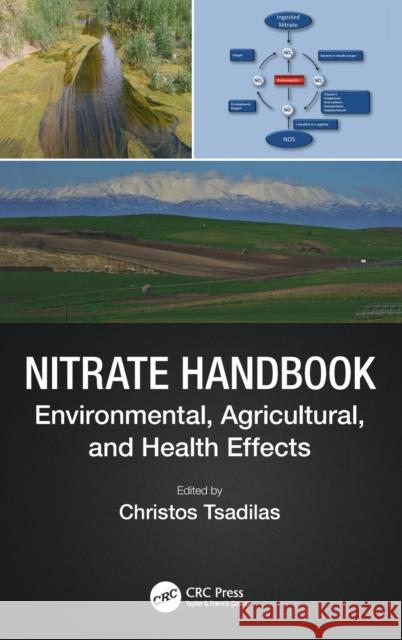 Nitrate Handbook: Environmental, Agricultural, and Health Effects Christos Tsadilas 9780367338220 CRC Press