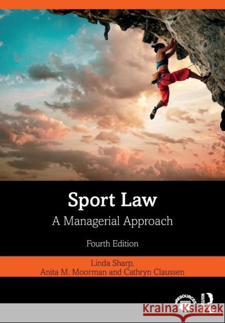 Sport Law: A Managerial Approach Anita M. Moorman 9780367338503 Routledge
