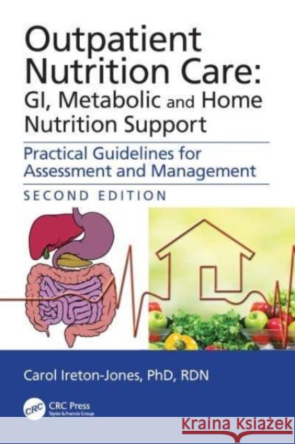 Outpatient Nutrition Care: GI, Metabolic and Home Nutrition Support: Practical Guidelines for Assessment and Management  9780367338732 Taylor & Francis Ltd