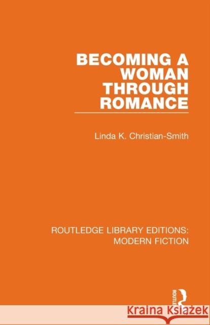 Becoming a Woman Through Romance Linda K. Christian-Smith 9780367339098 Routledge