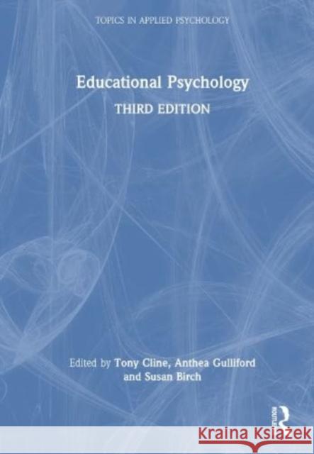 Educational Psychology Tony Cline Anthea Gulliford Susan Birch 9780367339135 Routledge