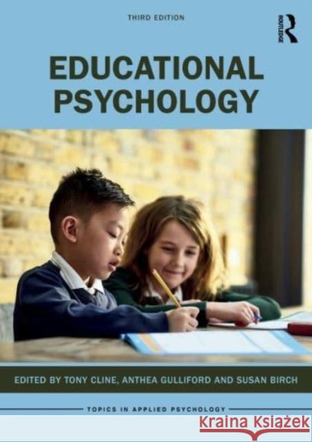 Educational Psychology Tony Cline Anthea Gulliford Susan Birch 9780367339142 Taylor & Francis Ltd