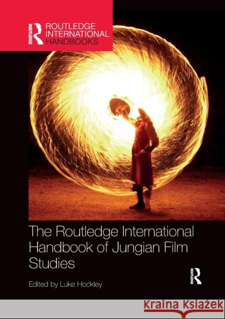 The Routledge International Handbook of Jungian Film Studies Luke Hockley 9780367339791 Routledge