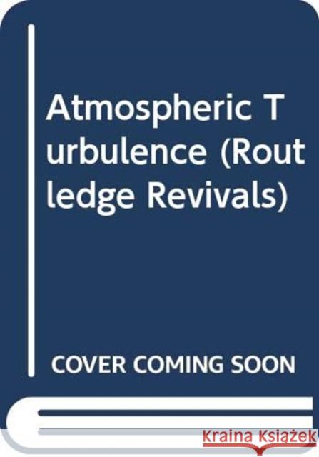 Atmospheric Turbulence O. G. Sutton 9780367340179 Routledge