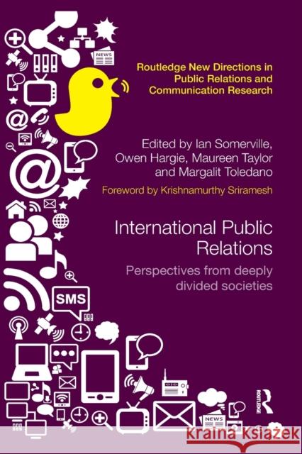 International Public Relations: Perspectives from deeply divided societies Somerville, Ian 9780367340681 Routledge
