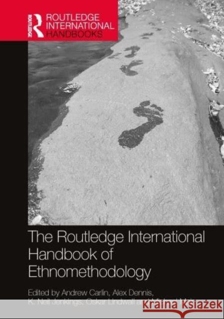 The Routledge International Handbook of Ethnomethodology Andrew Carlin Alex Dennis K. Neil Jenkings 9780367340971