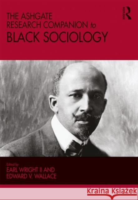 The Ashgate Research Companion to Black Sociology Earl Wrigh Edward V. Wallace 9780367341138