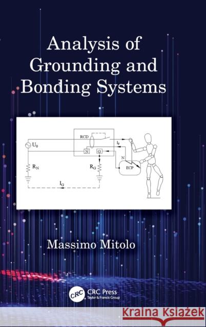 Analysis of Grounding and Bonding Systems Massimo Mitolo 9780367341251 CRC Press