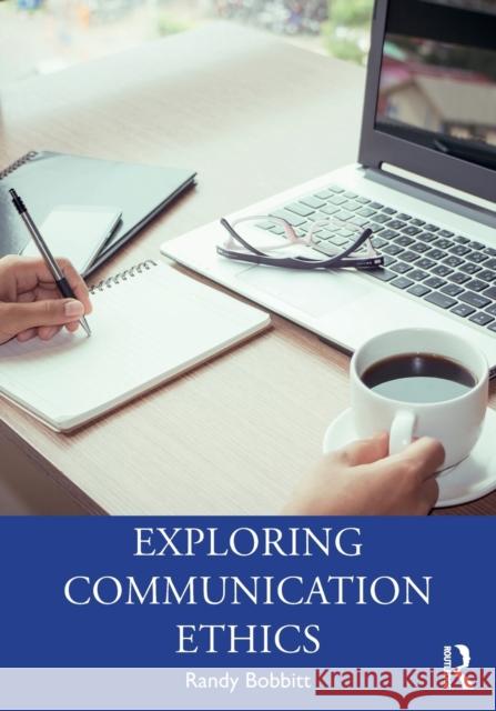 Exploring Communication Ethics: A Socratic Approach Randy Bobbitt 9780367342081