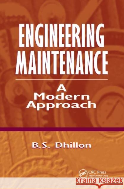 Engineering Maintenance: A Modern Approach B. S. Dhillon 9780367342098 CRC Press