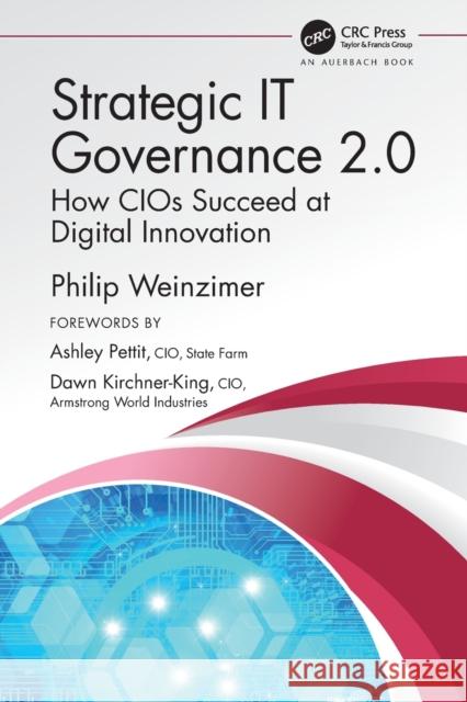 Strategic IT Governance 2.0: How CIOs Succeed at Digital Innovation Weinzimer, Philip 9780367342869 Taylor & Francis Ltd