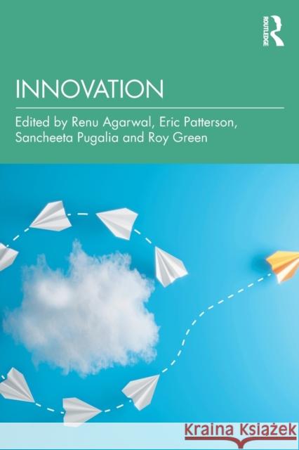 Innovation Renu Agarwal Eric Patterson Sancheeta Pugalia 9780367343026 Routledge