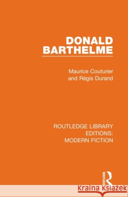 Donald Barthelme Maurice Couturier Regis Durand 9780367343569 Routledge