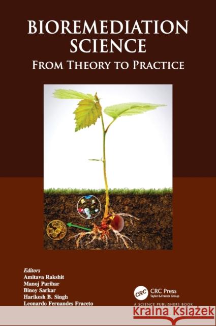 Bioremediation Science: From Theory to Practice Amitava Rakshit Manoj Parihar Binoy Sarkar 9780367343965