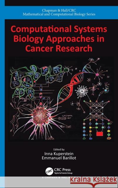 Computational Systems Biology Approaches in Cancer Research Inna Kuperstein Emmanuel Barillot 9780367344214 CRC Press