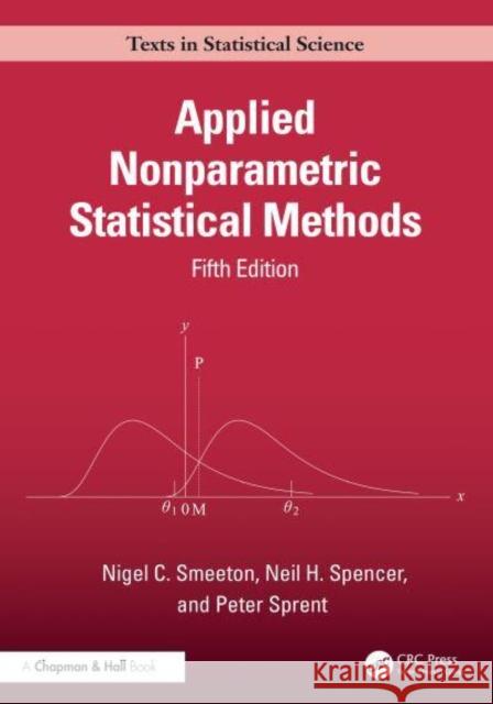 Applied Nonparametric Statistical Methods Neil Spencer Nigel C. Smeeton Peter Sprent 9780367344894