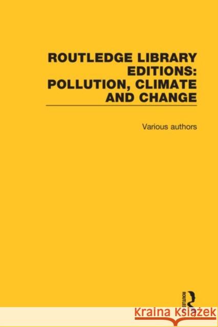 Routledge Library Editions: Pollution, Climate and Change Various 9780367344948 Routledge