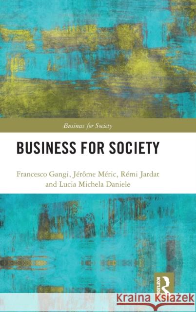 Business for Society Jerome Meric Francesco Gangi Remi Jardat 9780367345495 Routledge