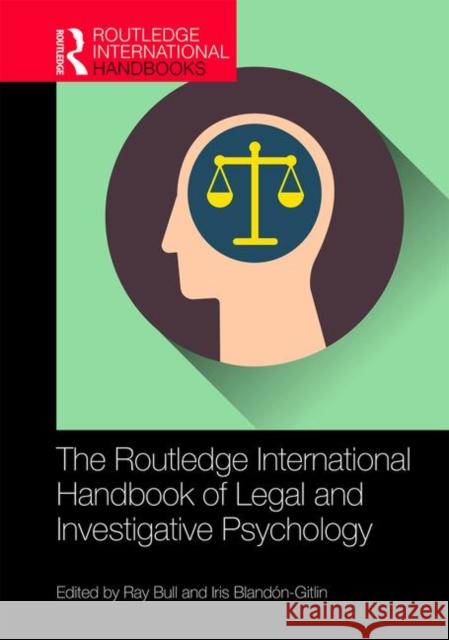 The Routledge International Handbook of Legal and Investigative Psychology Ray Bull Iris Blandon-Gitlin 9780367345570 Routledge