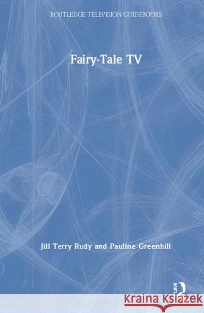 Fairy-Tale TV Jill Terr Pauline Greenhill 9780367345792