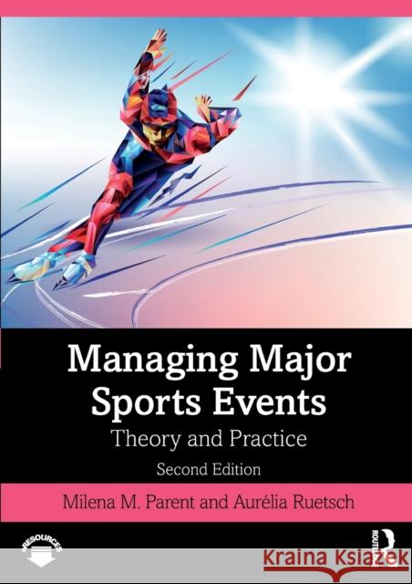 Managing Major Sports Events: Theory and Practice Parent, Milena M. 9780367345952