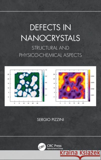 Defects in Nanocrystals: Structural and Physico-Chemical Aspects Sergio Pizzini 9780367345990