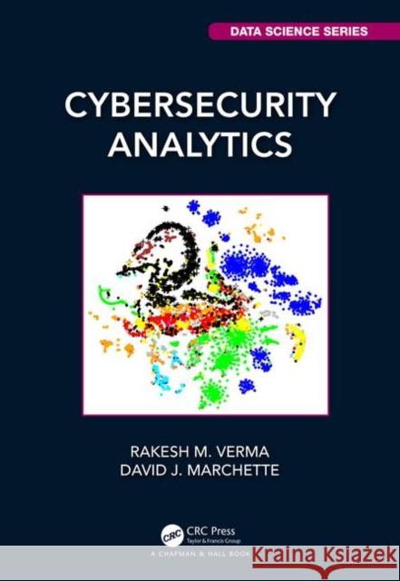 Cybersecurity Analytics Rakesh M. Verma David J. Marchette 9780367346010 CRC Press