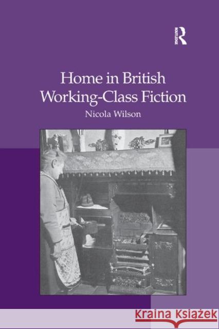 Home in British Working-Class Fiction Nicola Wilson 9780367346546