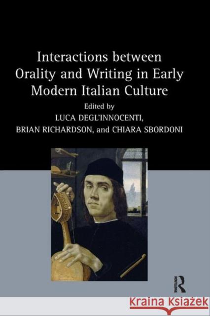 Interactions Between Orality and Writing in Early Modern Italian Culture Luca Degl'innocenti Brian Richardson Chiara Sbordoni 9780367346607 Routledge