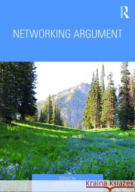Networking Argument Carol Winkler 9780367347024 Routledge