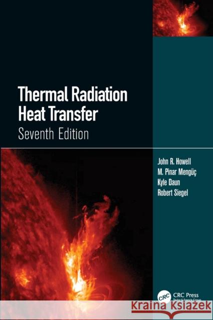 Thermal Radiation Heat Transfer John R. Howell M. Pinar Meng 9780367347079 CRC Press