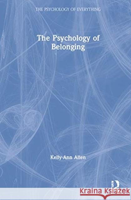 The Psychology of Belonging Kelly-Ann Allen 9780367347536