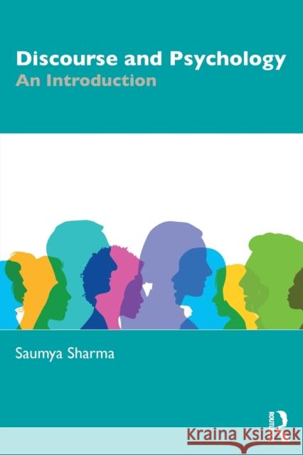 Discourse and Psychology: An Introduction Saumya Sharma 9780367347956 Routledge Chapman & Hall