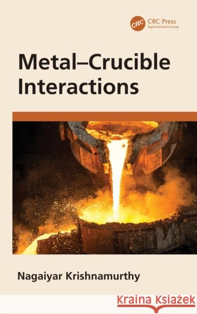 Metal-Crucible Interactions  9780367348090 CRC Press