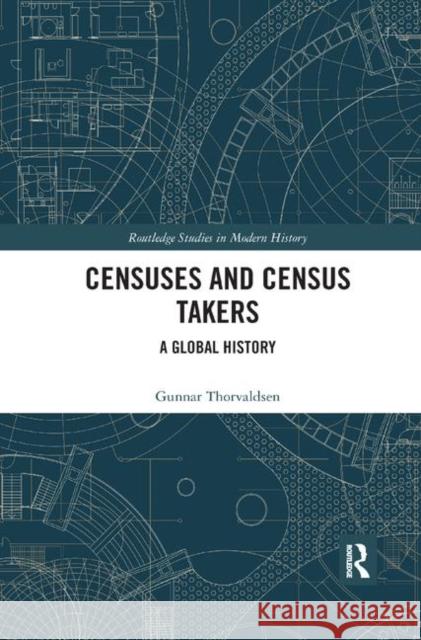 Censuses and Census Takers: A Global History Thorvaldsen, Gunnar 9780367348939 Taylor and Francis