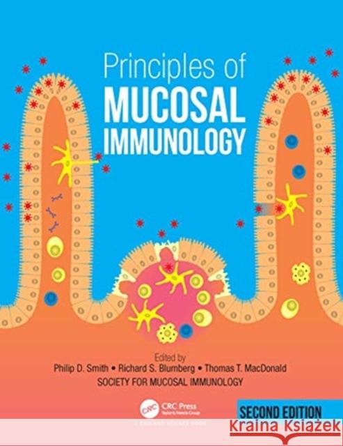 Principles of Mucosal Immunology Society for Mucosal Immunology           Phillip D. Smith Thomas T. MacDonald 9780367348946 Garland Science