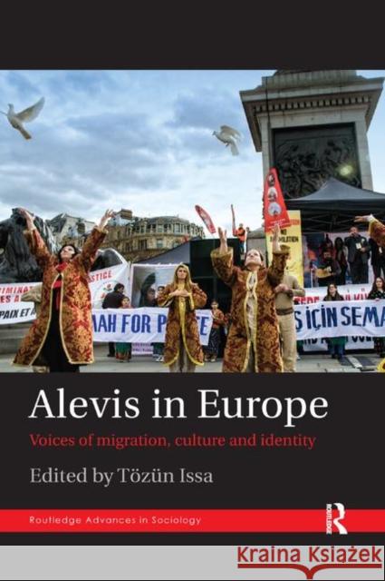 Alevis in Europe: Voices of Migration, Culture and Identity Issa, Tözün 9780367349035