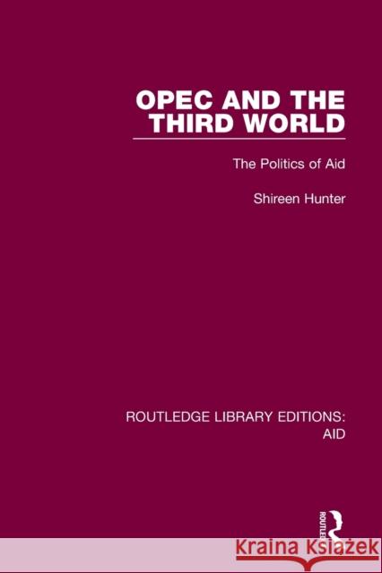 OPEC and the Third World: The Politics of Aid Shireen Hunter 9780367349523