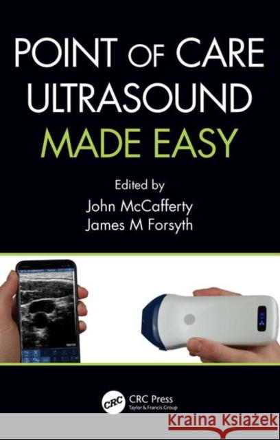 Point of Care Ultrasound Made Easy James Michael Forsyth John McCafferty 9780367349585 CRC Press